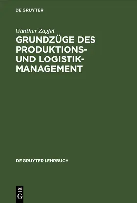 Zäpfel |  Grundzüge des Produktions- und Logistikmanagement | eBook | Sack Fachmedien