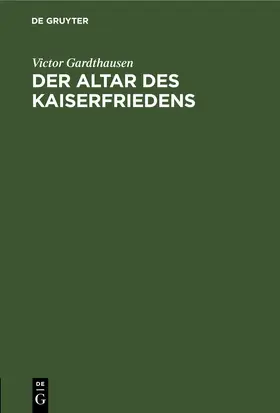 Gardthausen |  Der Altar des Kaiserfriedens | eBook | Sack Fachmedien