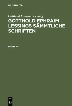 Lessing / Lachmann |  Gotthold Ephraim Lessing: Gotthold Ephraim Lessings Sämmtliche Schriften. Band 10 | Buch |  Sack Fachmedien