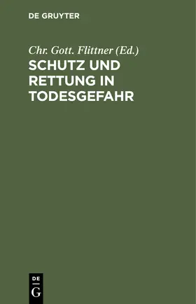 Flittner |  Schutz und Rettung in Todesgefahr | Buch |  Sack Fachmedien