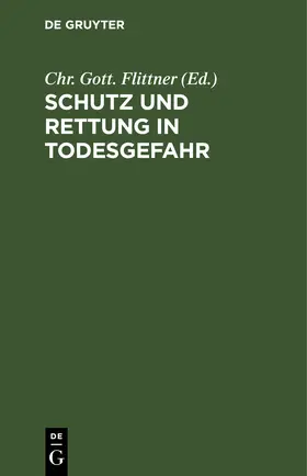 Flittner |  Schutz und Rettung in Todesgefahr | eBook | Sack Fachmedien