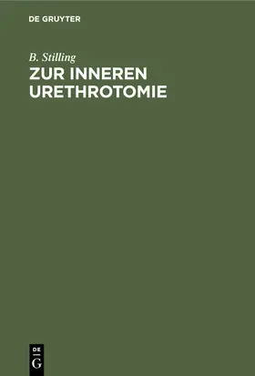 Stilling |  Zur inneren Urethrotomie | Buch |  Sack Fachmedien