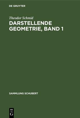 Schmid |  Darstellende Geometrie, Band 1 | eBook | Sack Fachmedien