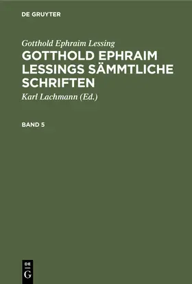 Lessing / Lachmann |  Gotthold Ephraim Lessing: Gotthold Ephraim Lessings Sämmtliche Schriften. Band 5 | Buch |  Sack Fachmedien