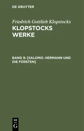 Klopstocks |  [Salomo. Hermann und die Fürsten] | Buch |  Sack Fachmedien