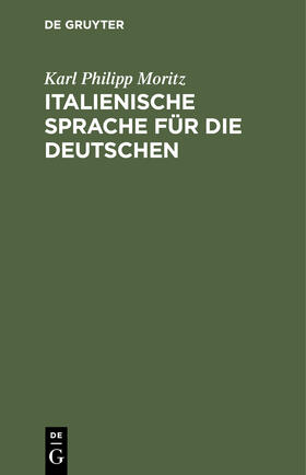 Moritz |  Italienische Sprache für die Deutschen | Buch |  Sack Fachmedien