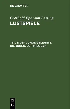 Lessing |  Der junge Gelehrte. Die Juden. Der Misogyn | Buch |  Sack Fachmedien