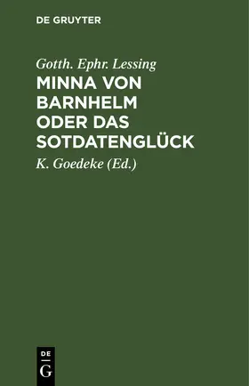 Lessing / Goedeke |  Minna von Barnhelm oder das Sotdatenglück | eBook | Sack Fachmedien