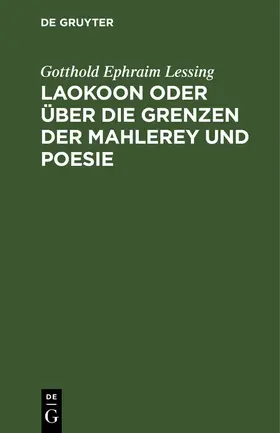 Lessing | Laokoon oder über die Grenzen der Mahlerey und Poesie | E-Book | sack.de