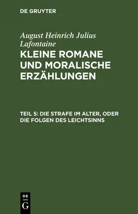 Lafontaine |  Die Strafe im Alter, oder die Folgen des Leichtsinns | eBook | Sack Fachmedien