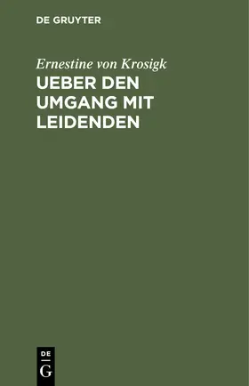 Krosigk |  Ueber den Umgang mit Leidenden | Buch |  Sack Fachmedien