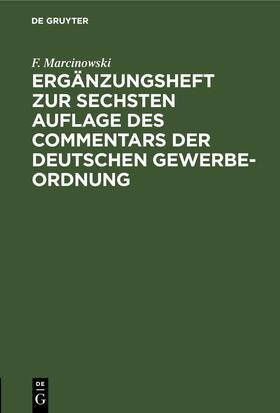 Marcinowski |  Ergänzungsheft zur sechsten Auflage des Commentars der Deutschen Gewerbe-Ordnung | eBook | Sack Fachmedien