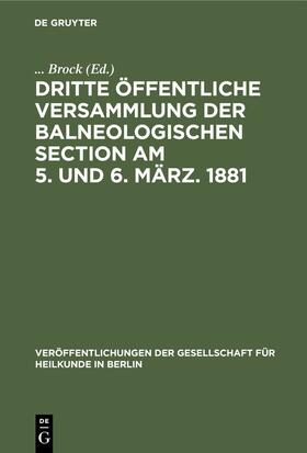 Brock |  Dritte öffentliche Versammlung der balneologischen Section am 5. und 6. März. 1881 | eBook | Sack Fachmedien