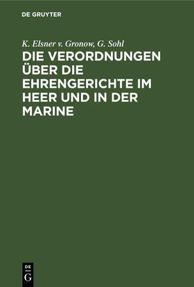 Gronow / Sohl |  Die Verordnungen über die Ehrengerichte im Heer und in der Marine | eBook | Sack Fachmedien