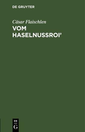 Flaischlen |  Vom Haselnussroi’ | eBook | Sack Fachmedien