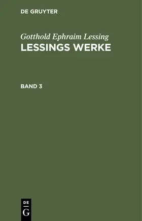 Lessing |  Gotthold Ephraim Lessing: Lessings Werke. Band 3 | Buch |  Sack Fachmedien