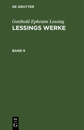 Lessing |  Gotthold Ephraim Lessing: Lessings Werke. Band 9 | Buch |  Sack Fachmedien