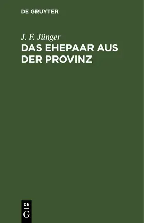 Jünger |  Das Ehepaar aus der Provinz | eBook | Sack Fachmedien