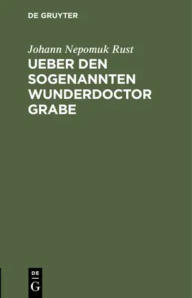 Rust |  Ueber den sogenannten Wunderdoctor Grabe | Buch |  Sack Fachmedien