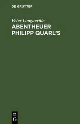 Longueville |  Abentheuer Philipp Quarl's | Buch |  Sack Fachmedien