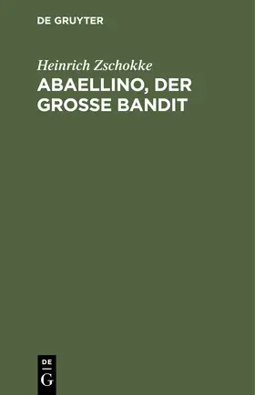 Zschokke |  Abaellino, der grosse Bandit | Buch |  Sack Fachmedien