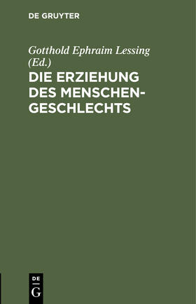 Lessing | Die Erziehung des Menschengeschlechts | Buch | 978-3-11-243027-9 | sack.de