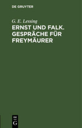 Lessing |  Ernst und Falk. Gespräche für Freymäurer | Buch |  Sack Fachmedien