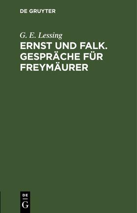 Lessing |  Ernst und Falk. Gespräche für Freymäurer | eBook | Sack Fachmedien