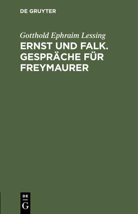 Lessing |  Ernst und Falk. Gespräche für Freymaurer | eBook | Sack Fachmedien