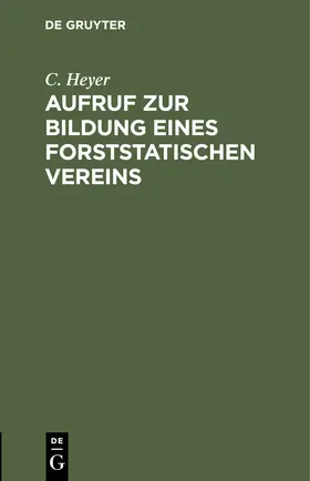 Heyer |  Aufruf zur Bildung eines forststatischen Vereins | Buch |  Sack Fachmedien