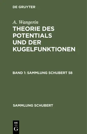 Wangerin |  A. Wangerin: Theorie des Potentials und der Kugelfunktionen. Band 1 | Buch |  Sack Fachmedien