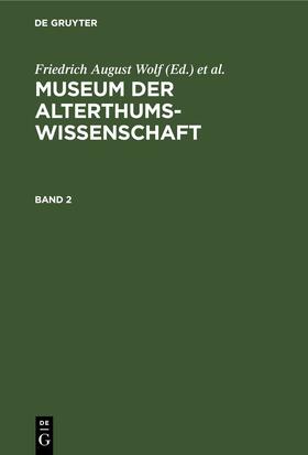 Wolf / Buttmann |  Museum der Alterthums-Wissenschaft. Band 2 | eBook | Sack Fachmedien