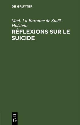 Staël-Holstein |  Réflexions sur le suicide | eBook | Sack Fachmedien