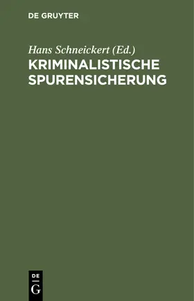 Schneickert |  Kriminalistische Spurensicherung | Buch |  Sack Fachmedien