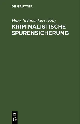 Schneickert |  Kriminalistische Spurensicherung | eBook | Sack Fachmedien