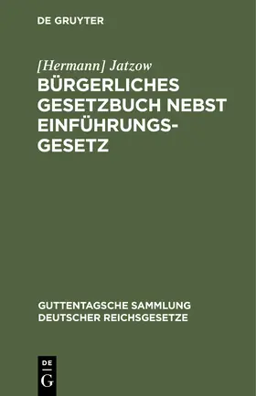 Jatzow |  Bürgerliches Gesetzbuch nebst Einführungsgesetz | Buch |  Sack Fachmedien