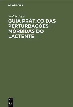 Birk |  Guia Prático das Perturbações Mórbidas do Lactente | Buch |  Sack Fachmedien