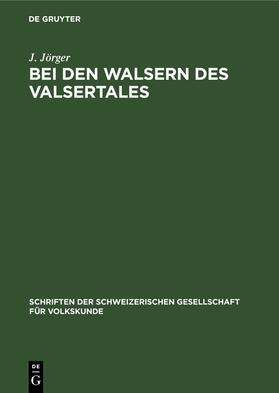 Jörger |  Bei den Walsern des Valsertales | eBook | Sack Fachmedien