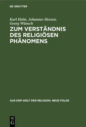 Helm / Hessen / Wünsch |  Zum Verständnis des religiösen Phänomens | eBook | Sack Fachmedien