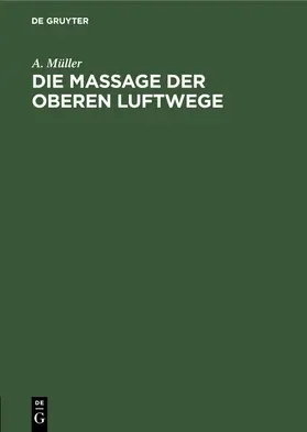 Müller |  Die Massage der oberen Luftwege | eBook | Sack Fachmedien