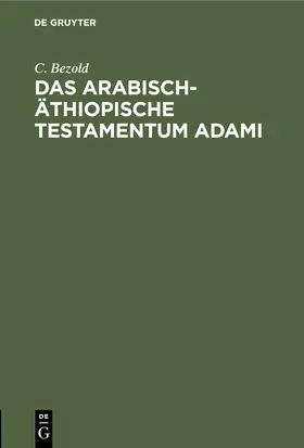 Bezold |  Das arabisch-äthiopische Testamentum Adami | Buch |  Sack Fachmedien