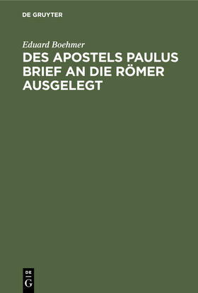 Boehmer |  Des Apostels Paulus Brief an die Römer ausgelegt | Buch |  Sack Fachmedien