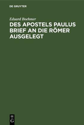 Boehmer |  Des Apostels Paulus Brief an die Römer ausgelegt | eBook | Sack Fachmedien