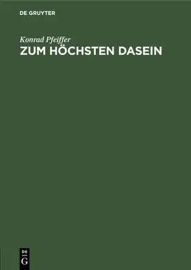 Pfeiffer |  Zum Höchsten Dasein | Buch |  Sack Fachmedien