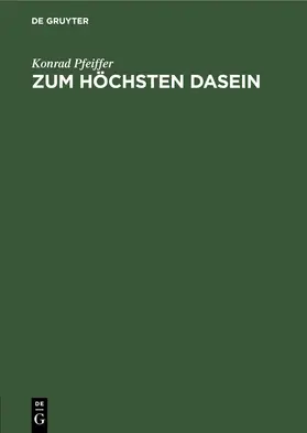 Pfeiffer |  Zum Höchsten Dasein | eBook | Sack Fachmedien