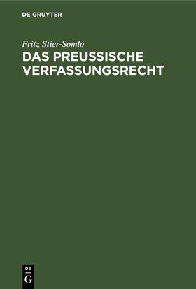 Stier-Somlo |  Das Preußische Verfassungsrecht | eBook | Sack Fachmedien