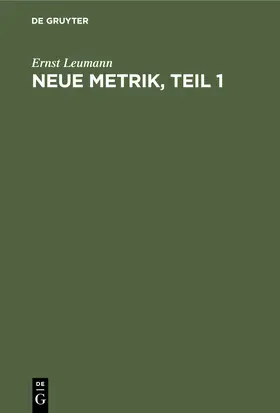 Leumann |  Neue Metrik, Teil 1 | Buch |  Sack Fachmedien