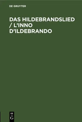  Das Hildebrandslied / L’inno D’Ildebrando | eBook | Sack Fachmedien