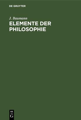 Baumann |  Elemente der Philosophie | eBook | Sack Fachmedien