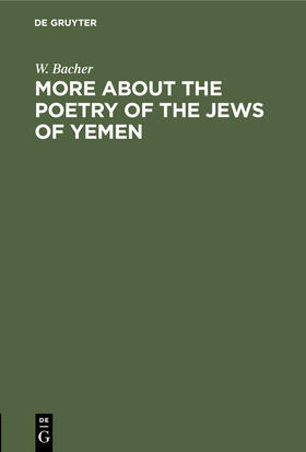 Bacher |  More about the Poetry of the Jews of Yemen | Buch |  Sack Fachmedien